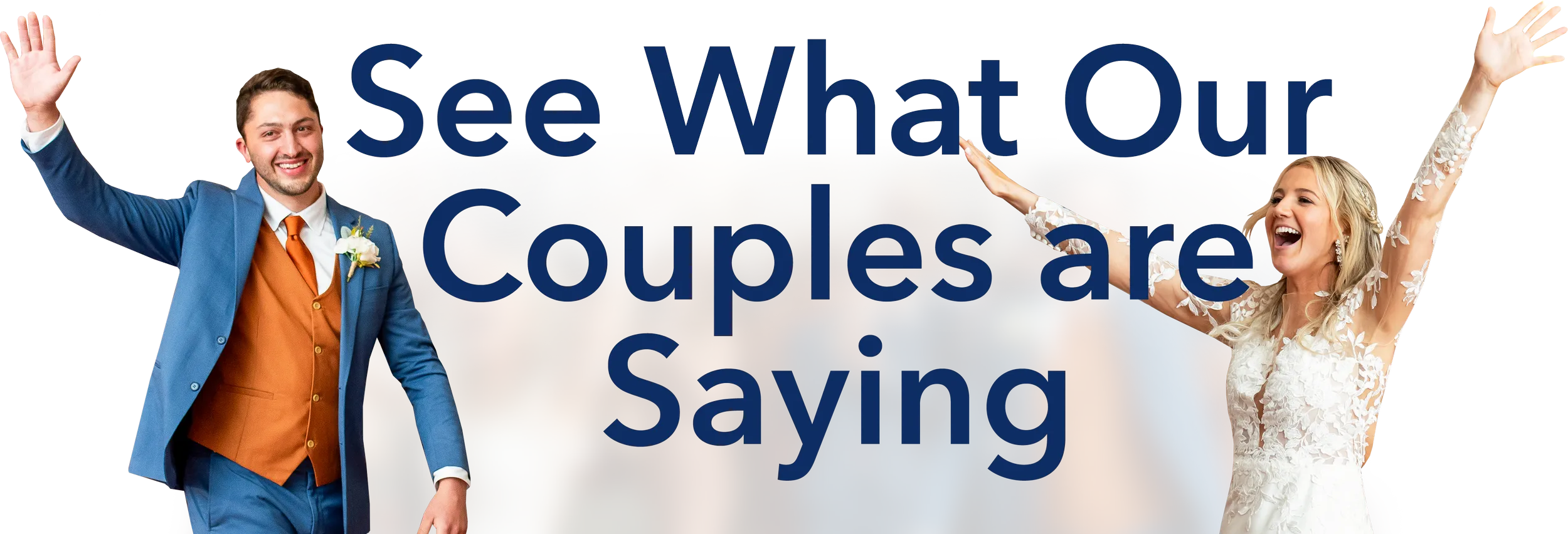 See what our couples are saying